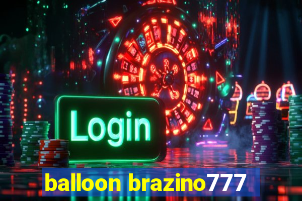 balloon brazino777